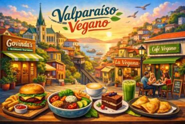 Dónde Comer Vegano en Valparaíso: Guía Completa de Restaurantes y Cafés 100% Plant-Based.