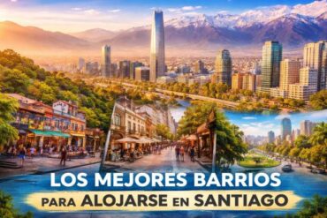 Los 10 Mejores Barrios Para Alojarse en Santiago de Chile.